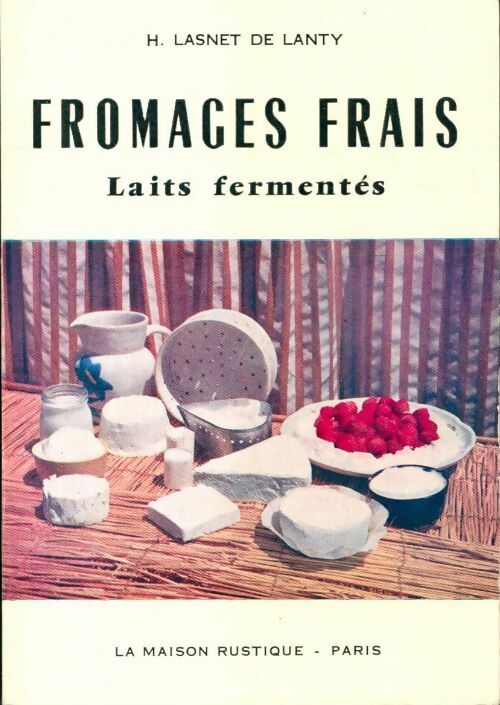 Livrenpoche : Fromages frais, laits fermentés - Henriette Lasnet De Lanty - Livre