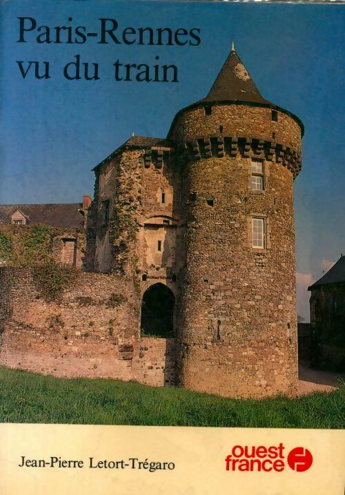 Livrenpoche : Paris Rennes vu du train - Jean-Pierre Letort-Trégaro - Livre