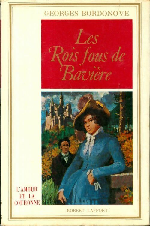 Livrenpoche : Les rois fous de Bavière - Georges Bordonove - Livre