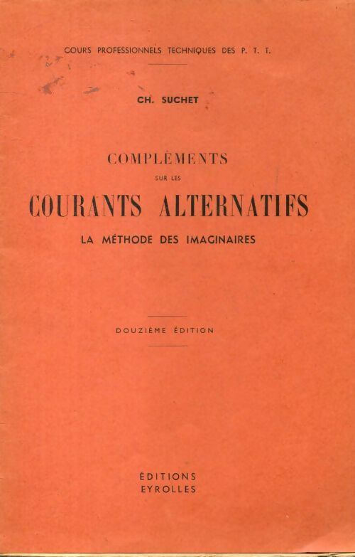 Livrenpoche : Compléments sur les courants alternatifs : La méthode des imaginaires - C. Suchet - Livre