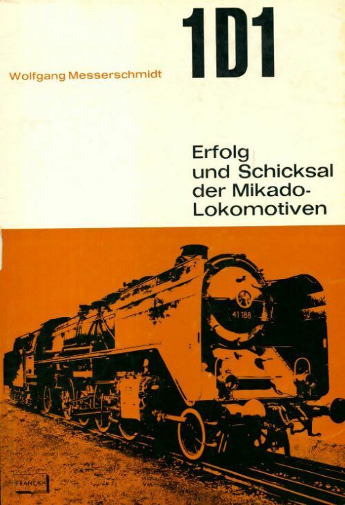 Livrenpoche : 1d1 erfolg und schicksal der Mikado-Lokomotiven - Wolfgang Messerschmidt - Livre