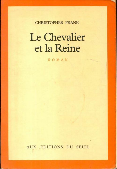 Livrenpoche : Le Chevalier et la Reine - Christopher Frank - Livre