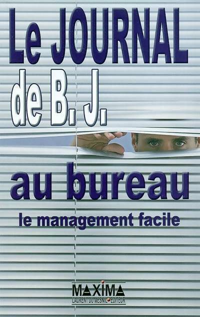Livrenpoche : Le journal de B.J. au bureau. Le management facile - Bertrand Jouvenot - Livre