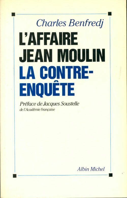 L'affaire Jean Moulin. La contre-enquête - Charles Benfredj - Livre