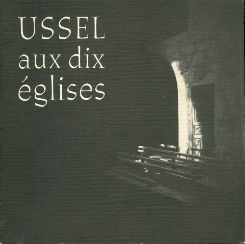 Livrenpoche : Ussel aux dix églises - Collectif - Livre