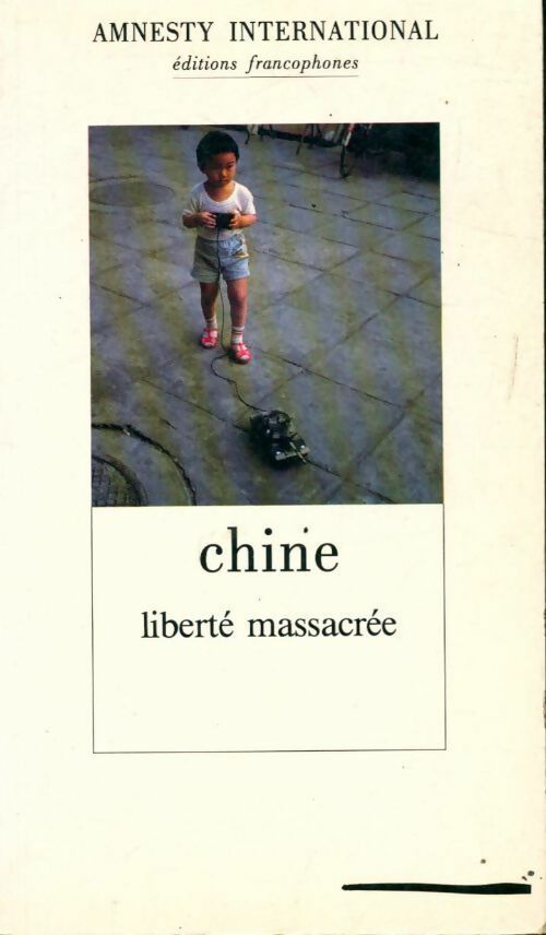 Livrenpoche : Chine. Liberté massacrée - Amnesty International - Livre