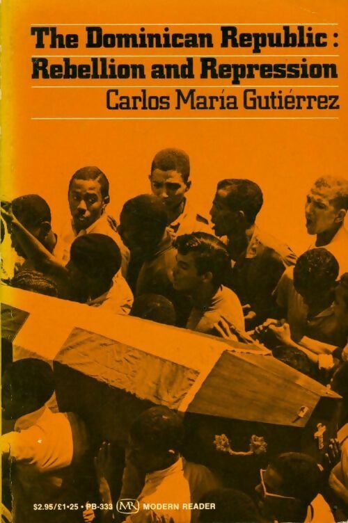 Livrenpoche : The Dominican republic : Rebellion and repression - Carlos Maria Gutierrez - Livre