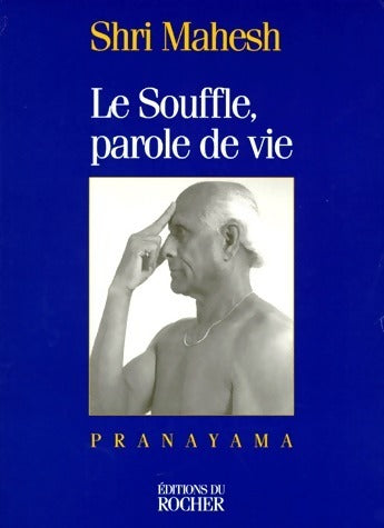 Livrenpoche : Le souffle, parole de vie. Pranayama - Shri Mahesh - Livre