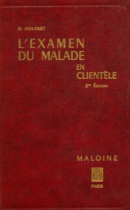 Livrenpoche : L'examen du malade en clientèle - Henri Dousset - Livre