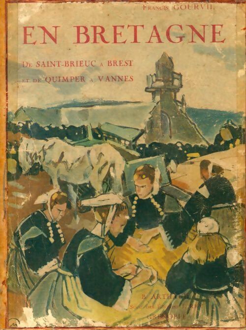 Livrenpoche : En Bretagne. De Saint-Brieuc à Brest et de Quimper à Vannes - Francis Gourvil - Livre