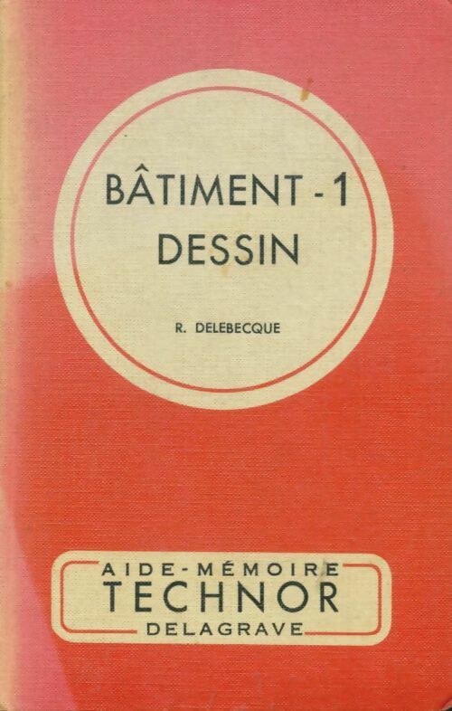 Livrenpoche : Bâtiment Tome I : Dessin - R. Delebecque - Livre