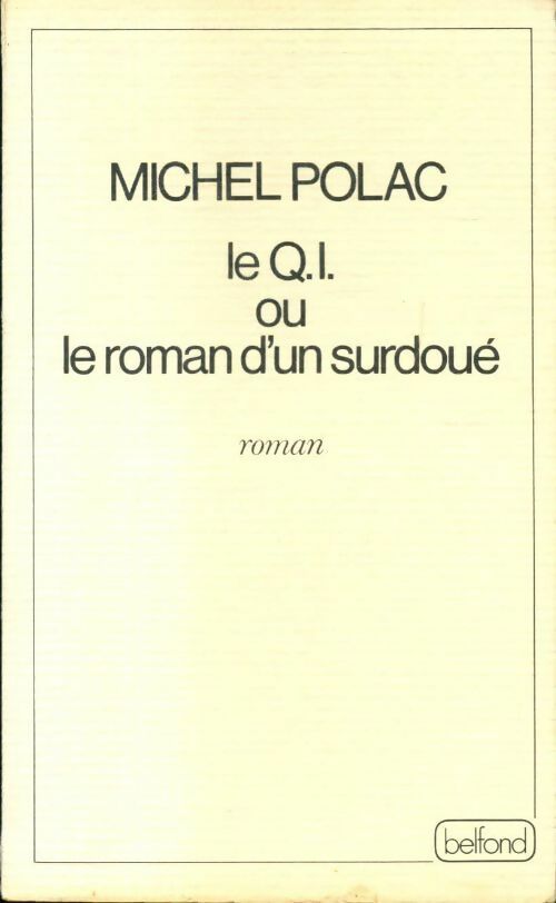 Livrenpoche : Le Q.I. Ou le roman d'un surdoué - Michel Polac - Livre