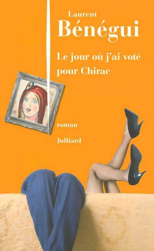 Livrenpoche : Le jour où j'ai voté pour Chirac - Laurent Bénégui - Livre