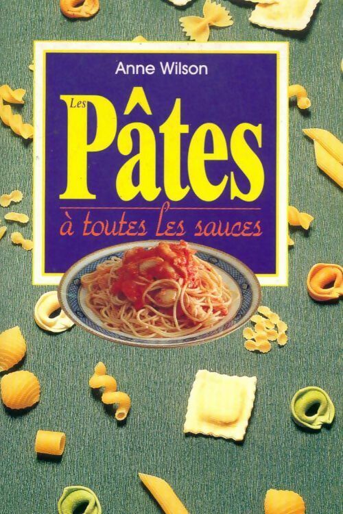 Livrenpoche : Pâtes à toutes les sauces - Anne Wilson - Livre