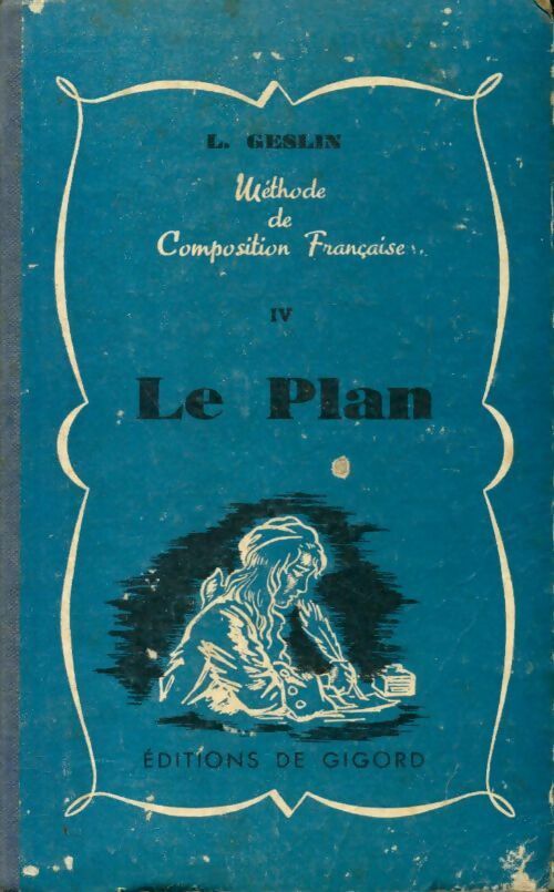 Livrenpoche : Méthode de composition française Tome IV : Le plan 4e et 3e - Lucien Geslin - Livre