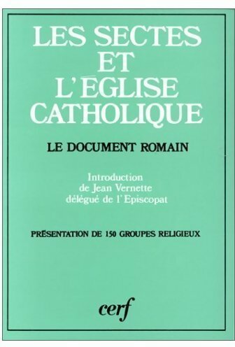 Livrenpoche : Les sectes et l'Église catholique. Le document romain - Jean Vernette - Livre