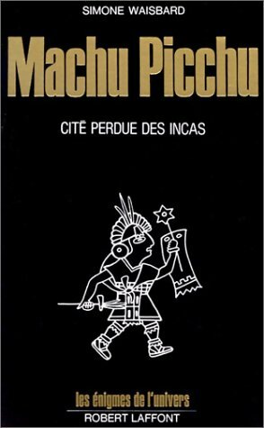 Livrenpoche : Machu Picchu cité perdue des Incas - Simone Waisbard - Livre
