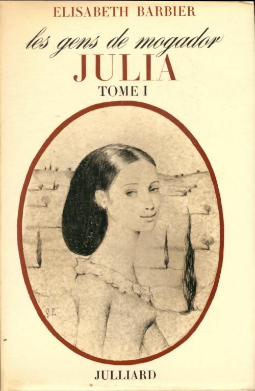 Livrenpoche : Les gens de Mogador Tome I : Julia Vernet - Elisabeth Barbier - Livre