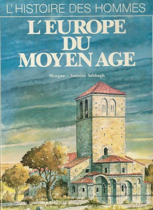 Livrenpoche : L'Europe du Moyen Age - Antoine Sabbagh - Livre