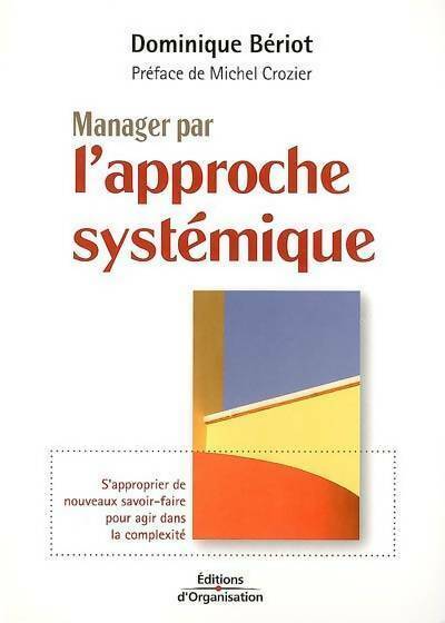 Livrenpoche : Manager par l'approche systémique - Dominique Bériot - Livre