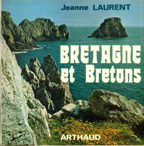 Bretagne et Bretons - Jeanne Laurent - Livre