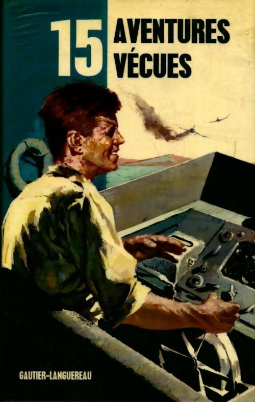 Livrenpoche : 15 Aventures vécues - Paul Cogan, Yvonne Girault, Claude Appel - Livre