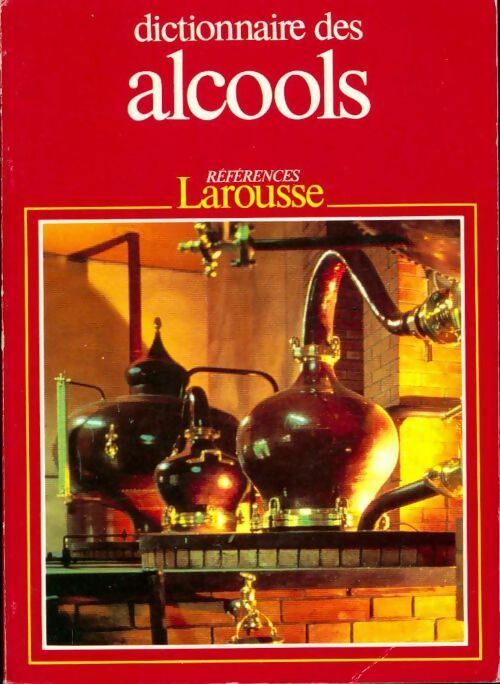 Livrenpoche : Dictionnaire des alcools - Collectif - Livre