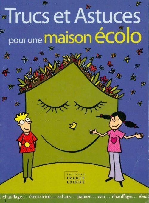 Livrenpoche : Trucs et astuces pour une maison écolo - Evelyne Lhoste - Livre