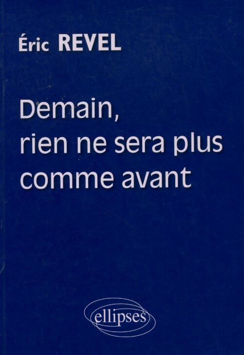 Livrenpoche : Demain, rien ne sera comme avant - Eric Revel - Livre