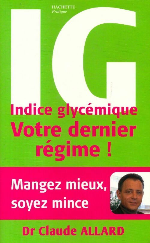 Livrenpoche : IG indice glycémique : Votre dernier régime ! - Claude Allard - Livre