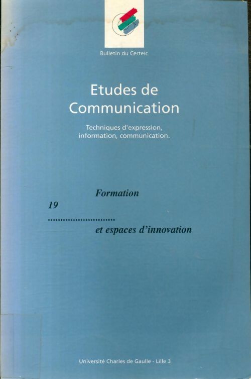 Livrenpoche : Etudes de communication n°19 : Formation et espaces d'innovation - Collectif - Livre