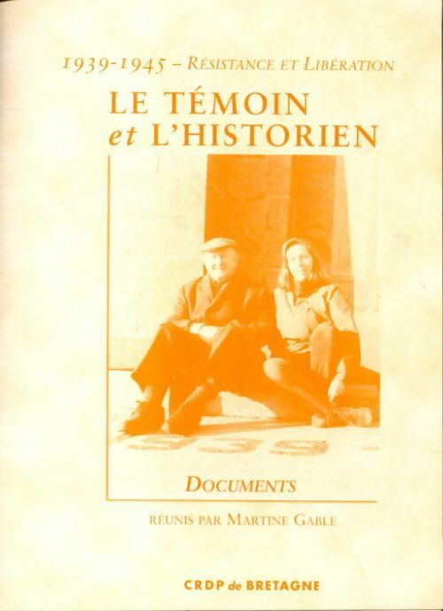 Livrenpoche : Le témoin et l'historien : 1939-1945. 2 livrets : Témoignage + Documents - Paul Auffray - Livre