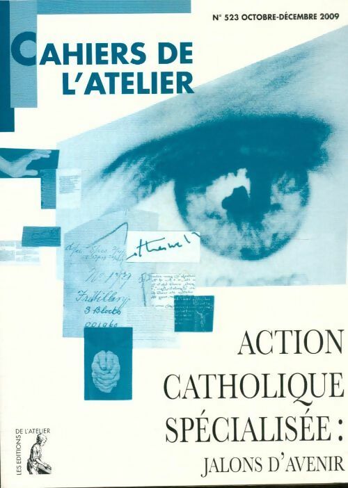 Livrenpoche : Cahiers de l'atelier n°523 : Action catholique spécialisée : jalons d'avenir - Collectif - Livre
