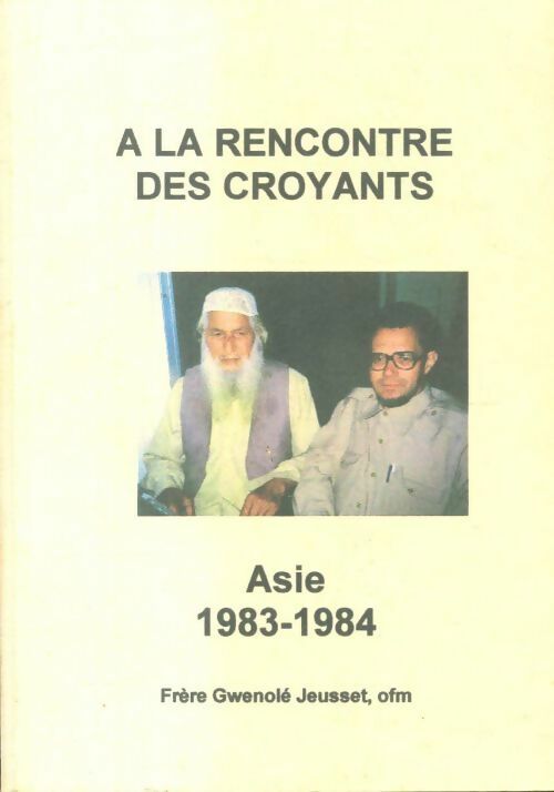 Livrenpoche : A la rencontre des croyants Asie 1983-1984 - Gwenolé Jeusset - Livre