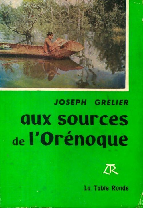 Livrenpoche : Aux sources de l'Orénoque - Joseph Grelier - Livre