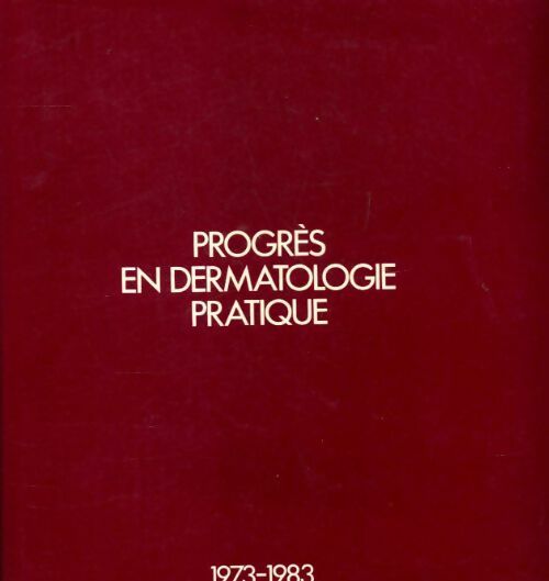 Livrenpoche : Progrès en dermatologie pratique - Collectif - Livre