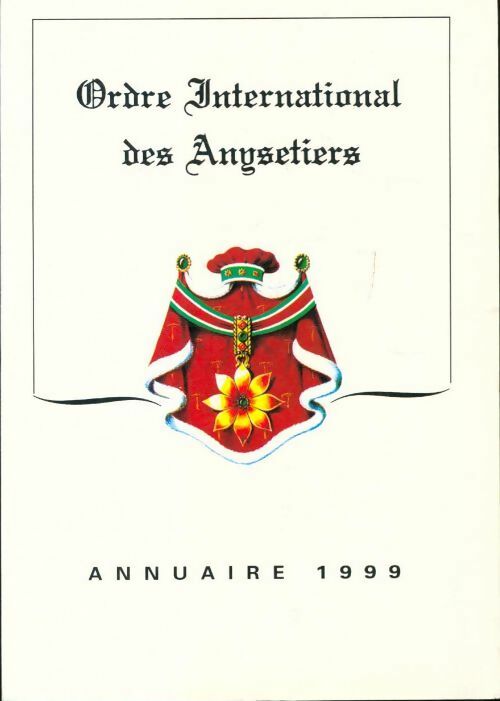 Livrenpoche : Ordre international des Anysetiers : Annuaire 1999 - Collectif - Livre