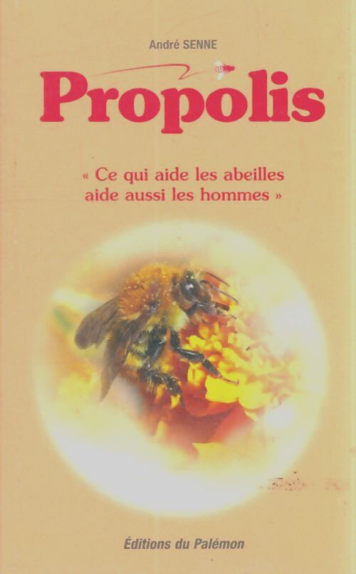 Livrenpoche : Propolis - André Senne - Livre