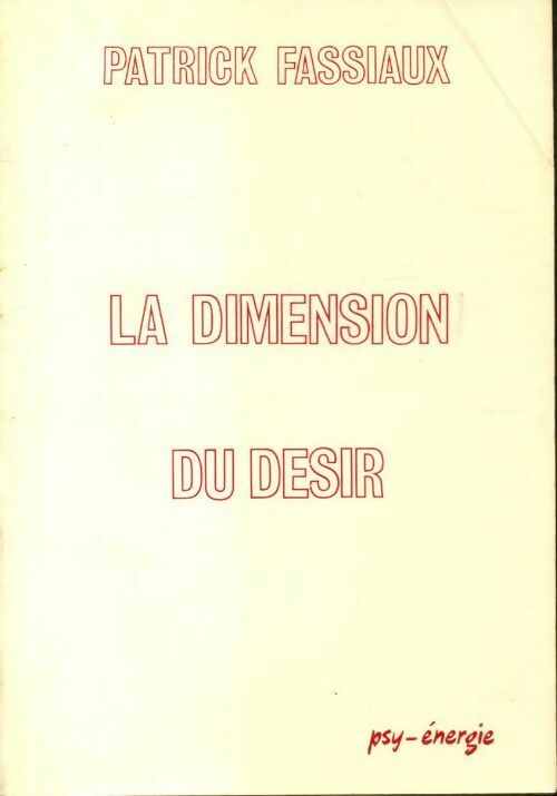 Livrenpoche : La dimension du désir - Patrick Fassiaux - Livre