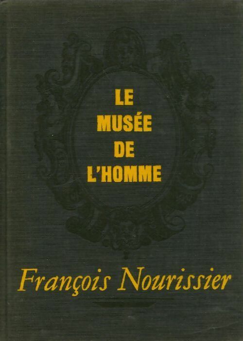 Livrenpoche : Le musée de l'homme - François Nourissier - Livre