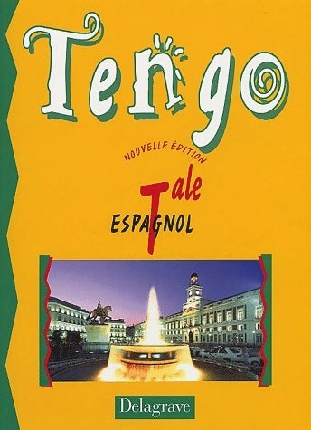 Livrenpoche : Tengo Espagnol Terminale - Collectif - Livre
