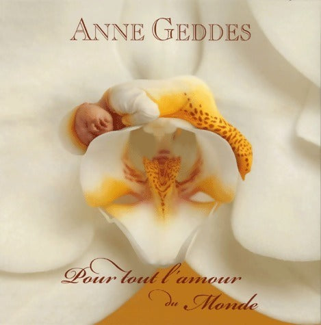 Livrenpoche : Pour tout l'amour du monde - Anne Geddes - Livre