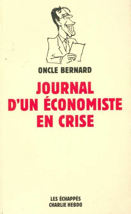 Livrenpoche : Le journal d'un économiste en crise - Oncle Bernard - Livre
