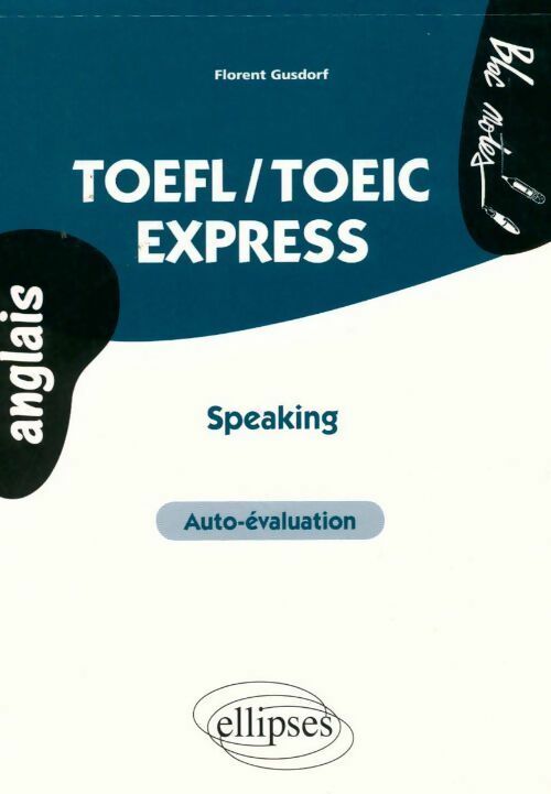 Livrenpoche : TOEFL/TOEIC express. Speaking auto-évaluation anglais - Florent Gusdorf - Livre