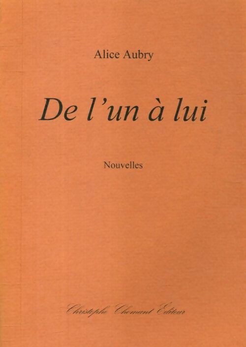 Livrenpoche : De l'un à lui - Alice Aubry - Livre