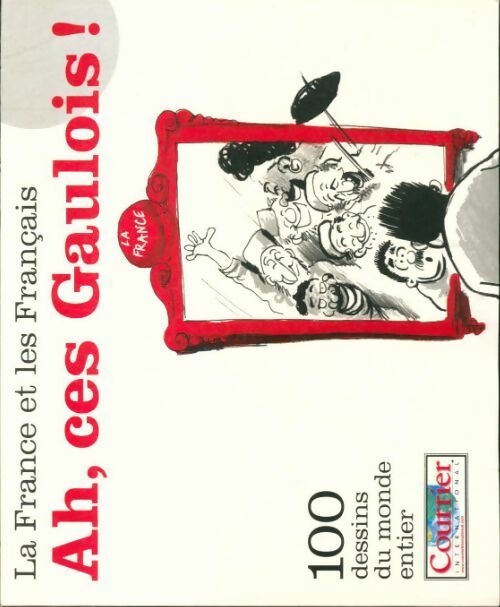 Livrenpoche : Ah ces gaulois ! La France et les français - Collectif - Livre
