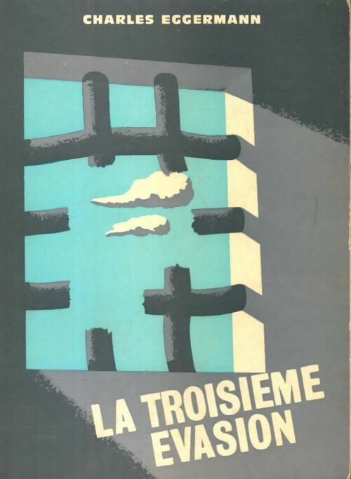 Livrenpoche : La troisième évasion - Charles Eggermann - Livre