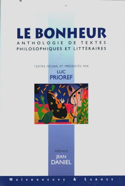 Livrenpoche : Le bonheur. : Anthologie de textes philosophiques et littéraires - Collectif - Livre