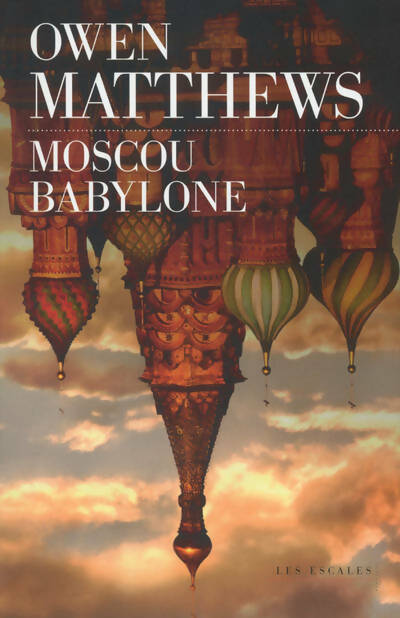 Livrenpoche : Moscou Babylone - Owen Matthews - Livre