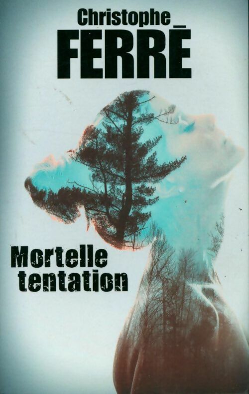 Livrenpoche : Mortelle tentation - Christophe Ferré - Livre